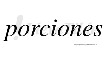 Porciones  no lleva tilde con vocal tónica en la segunda «o»