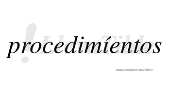 Procedimíentos lleva tilde con vocal tónica en la segunda «i»