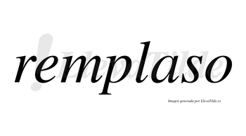 Remplaso no lleva tilde con vocal tónica en la «a»