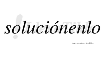 Soluciónenlo  lleva tilde con vocal tónica en la segunda «o»