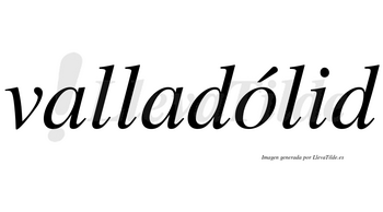 Valladólid lleva tilde con vocal tónica en la «o»