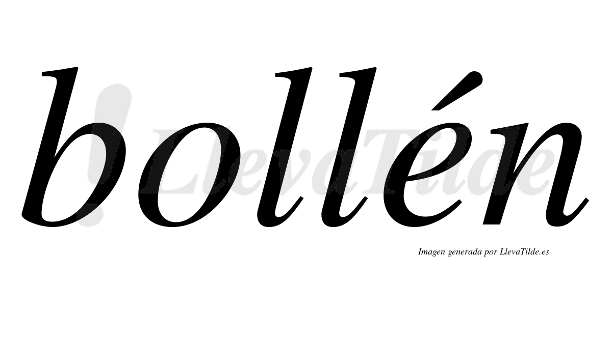 Bollén  lleva tilde con vocal tónica en la "e"
