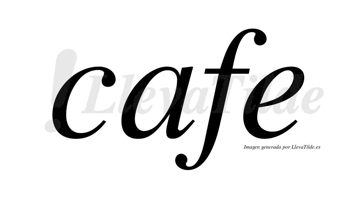 Cafe  no lleva tilde con vocal tónica en la "a"