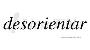 Desorientar no lleva tilde con vocal tónica en la «a»