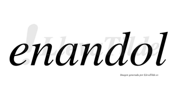 Enandol  no lleva tilde con vocal tónica en la «o»
