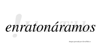 Enratonáramos  lleva tilde con vocal tónica en la segunda «a»