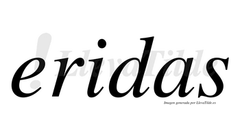 Eridas  no lleva tilde con vocal tónica en la «i»