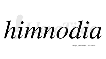 Himnodia  no lleva tilde con vocal tónica en la «o»
