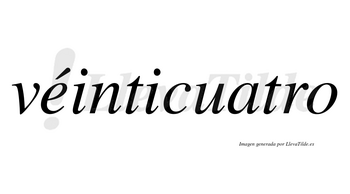 Véinticuatro lleva tilde con vocal tónica en la «e»