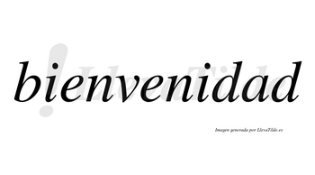 Bienvenidad no lleva tilde con vocal tónica en la «a»