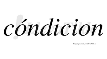 Cóndicion  lleva tilde con vocal tónica en la primera «o»