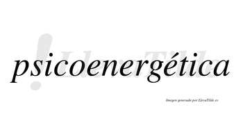 Psicoenergética lleva tilde con vocal tónica en la tercera «e»