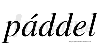 Páddel  lleva tilde con vocal tónica en la «a»