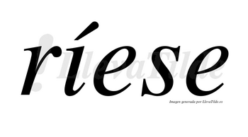 Ríese  lleva tilde con vocal tónica en la «i»