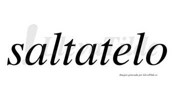 Saltatelo  no lleva tilde con vocal tónica en la «e»