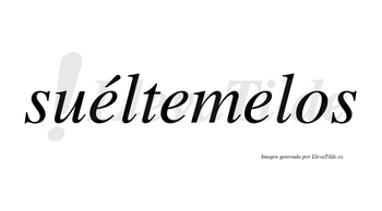 Suéltemelos lleva tilde con vocal tónica en la primera «e»