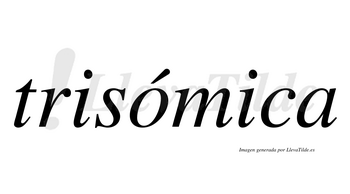 Trisómica lleva tilde con vocal tónica en la «o»