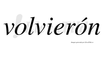 Volvierón  lleva tilde con vocal tónica en la segunda «o»