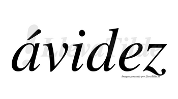 Ávidez  lleva tilde con vocal tónica en la «a»