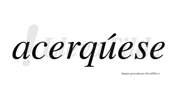 Acerqúese lleva tilde con vocal tónica en la «u»