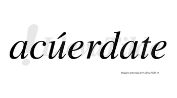 Acúerdate lleva tilde con vocal tónica en la «u»