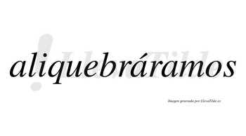 Aliquebráramos  lleva tilde con vocal tónica en la segunda «a»