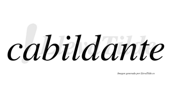 Cabildante  no lleva tilde con vocal tónica en la segunda «a»
