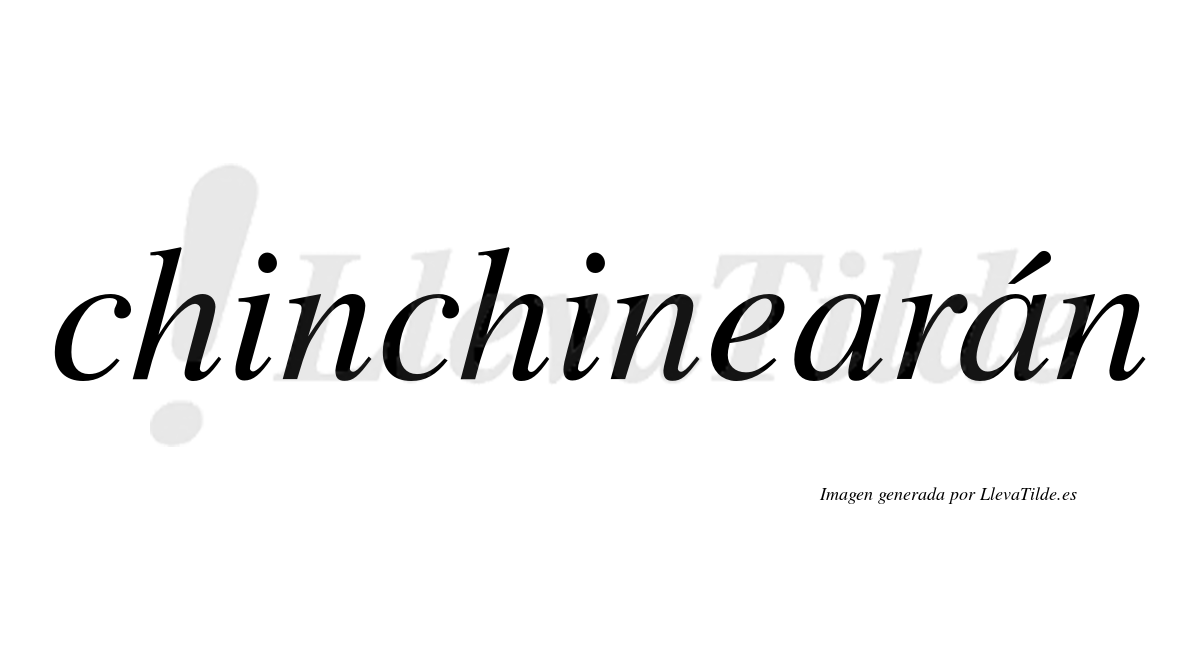 Chinchinearán  lleva tilde con vocal tónica en la segunda "a"