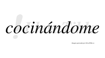 Cocinándome lleva tilde con vocal tónica en la «a»