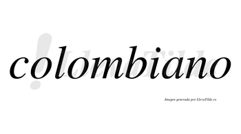 Colombiano  no lleva tilde con vocal tónica en la «a»