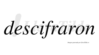 Descifraron  no lleva tilde con vocal tónica en la «a»