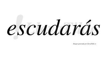 Escudarás  lleva tilde con vocal tónica en la segunda «a»