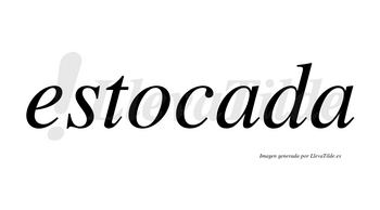 Estocada  no lleva tilde con vocal tónica en la primera «a»