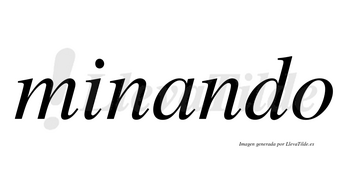 Minando no lleva tilde con vocal tónica en la «a»