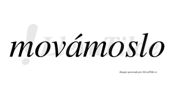 Movámoslo lleva tilde con vocal tónica en la «a»