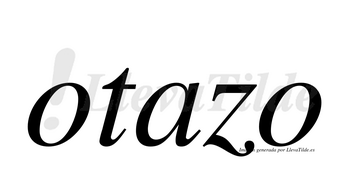 Otazo  no lleva tilde con vocal tónica en la «a»