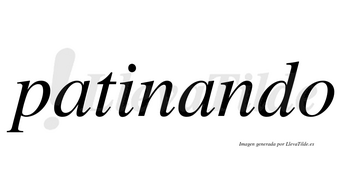 Patinando  no lleva tilde con vocal tónica en la segunda «a»