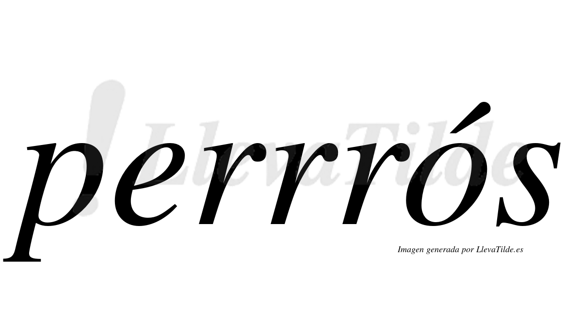 ¿Lleva tilde perrrós? | LlevaTilde.es