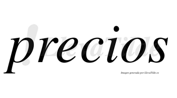 Precios  no lleva tilde con vocal tónica en la «e»