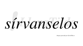 Sírvanselos  lleva tilde con vocal tónica en la «i»