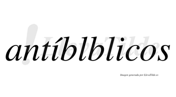 Antíblblicos  lleva tilde con vocal tónica en la primera «i»