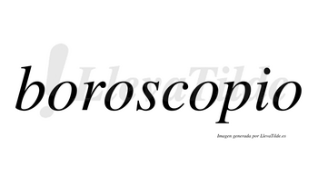 Boroscopio  no lleva tilde con vocal tónica en la tercera «o»