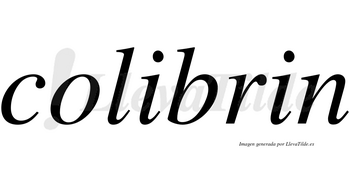 Colibrin no lleva tilde con vocal tónica en la primera «i»