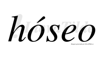 Hóseo  lleva tilde con vocal tónica en la primera «o»