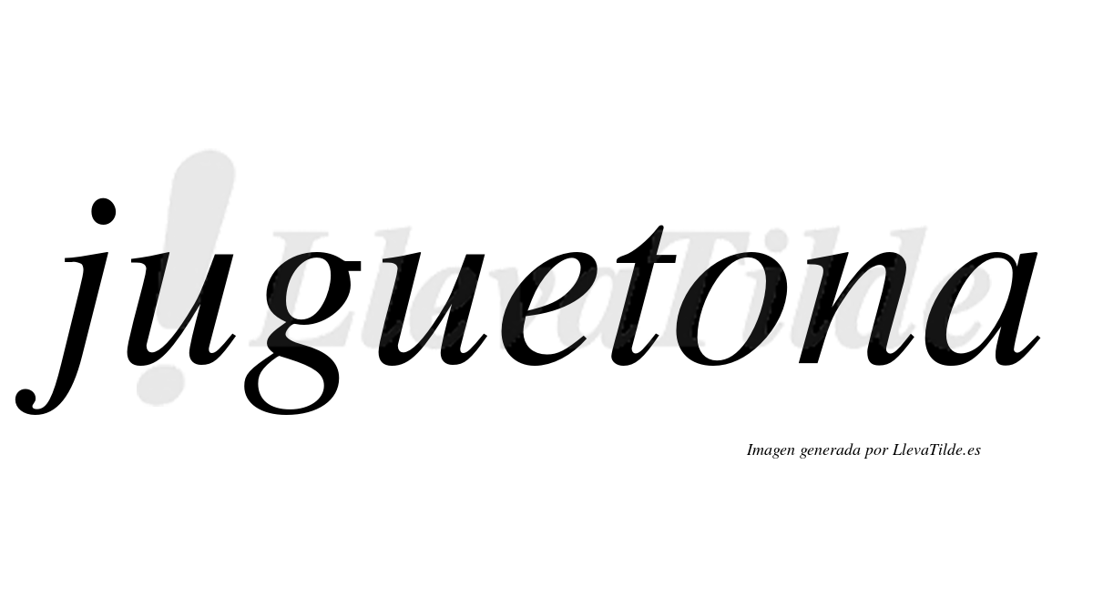 Juguetona  no lleva tilde con vocal tónica en la "o"