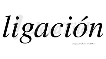 Ligación  lleva tilde con vocal tónica en la «o»