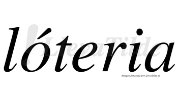 Lóteria  lleva tilde con vocal tónica en la «o»