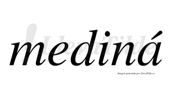 Mediná  lleva tilde con vocal tónica en la «a»