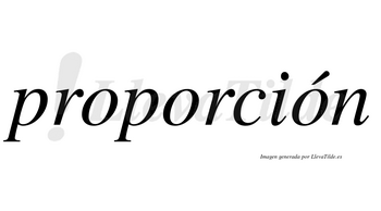 Proporción  lleva tilde con vocal tónica en la tercera «o»