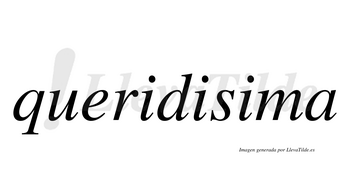 Queridisima  no lleva tilde con vocal tónica en la tercera «i»